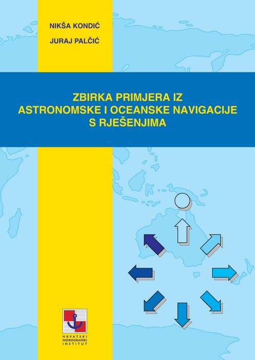 ISBN 978-953-6165-49-0 Zbirka primjera iz astronomske i oceanske navigacije s rješenjima