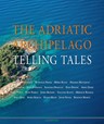 ISBN 978-953-316-121-1 The Adriatic Archipelago Telling Tales